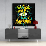 “Wake Up” Glass Wall Art | Insigne Art Design