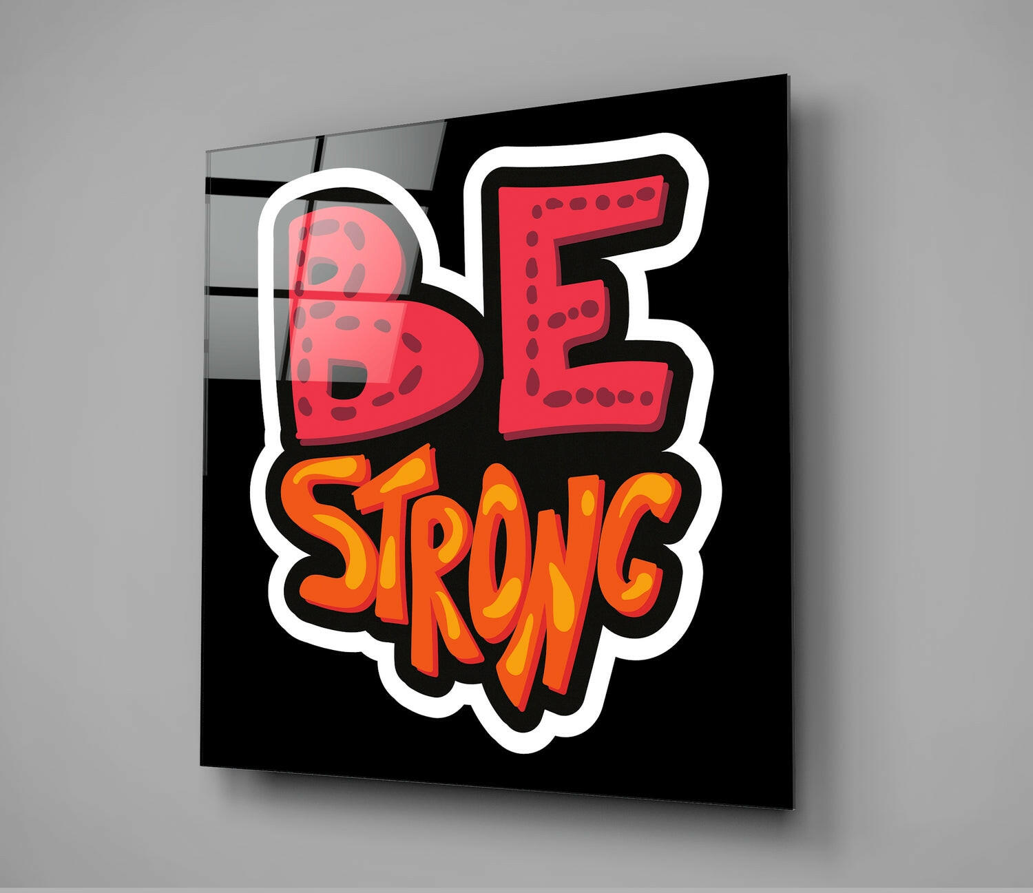 “Be Strong” Glass Wall Art.