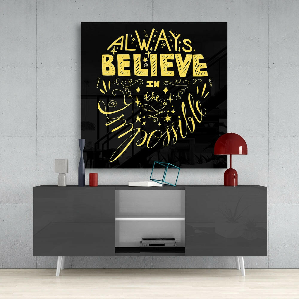 “Always Believe in the Impossible” Glass Wall Art.