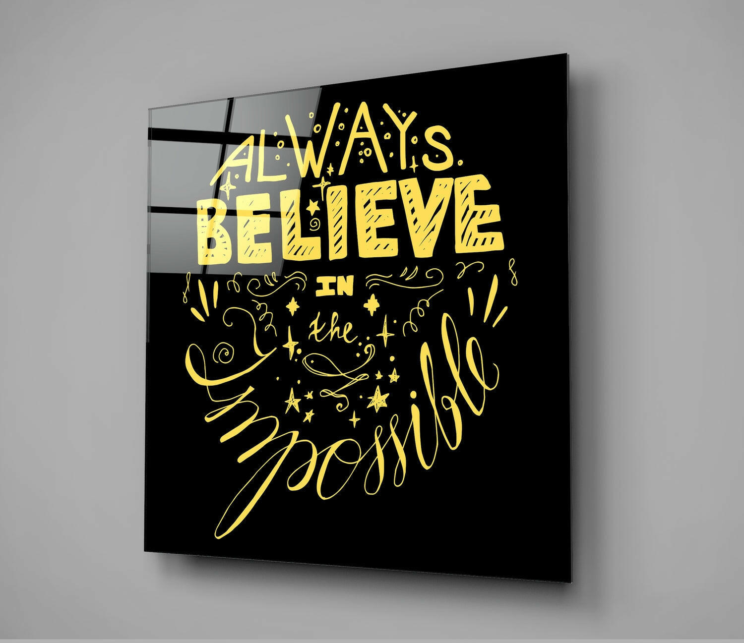 “Always Believe in the Impossible” Glass Wall Art.