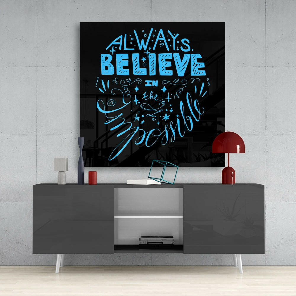 “Always Believein the Impossible” Glass Wall Art.
