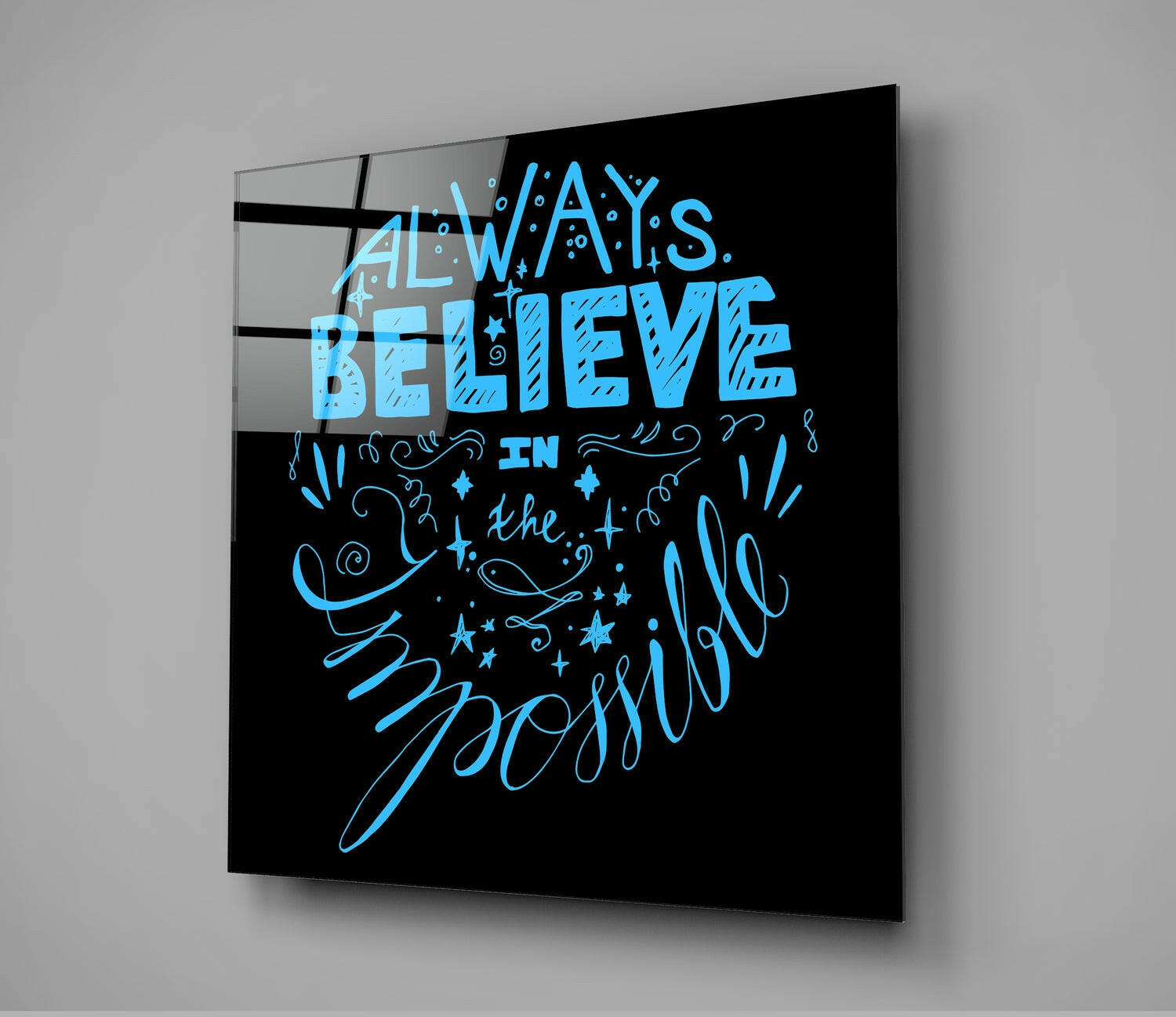 “Always Believein the Impossible” Glass Wall Art.
