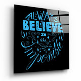 “Always Believein the Impossible” Glass Wall Art