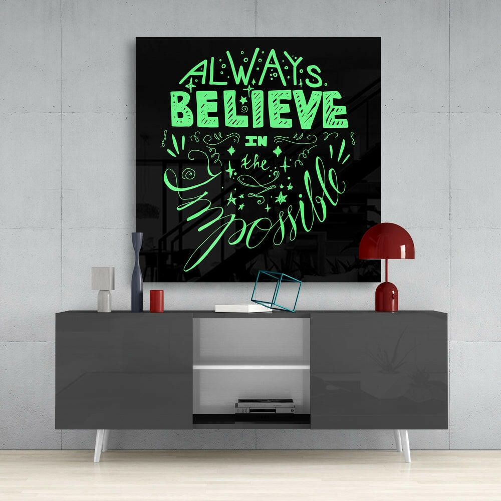 “Always Believe in the Impossible” Glass Wall Art.