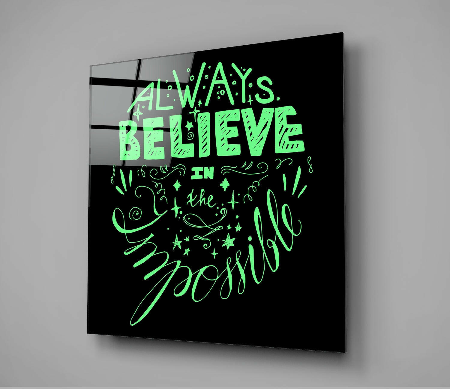 “Always Believe in the Impossible” Glass Wall Art.