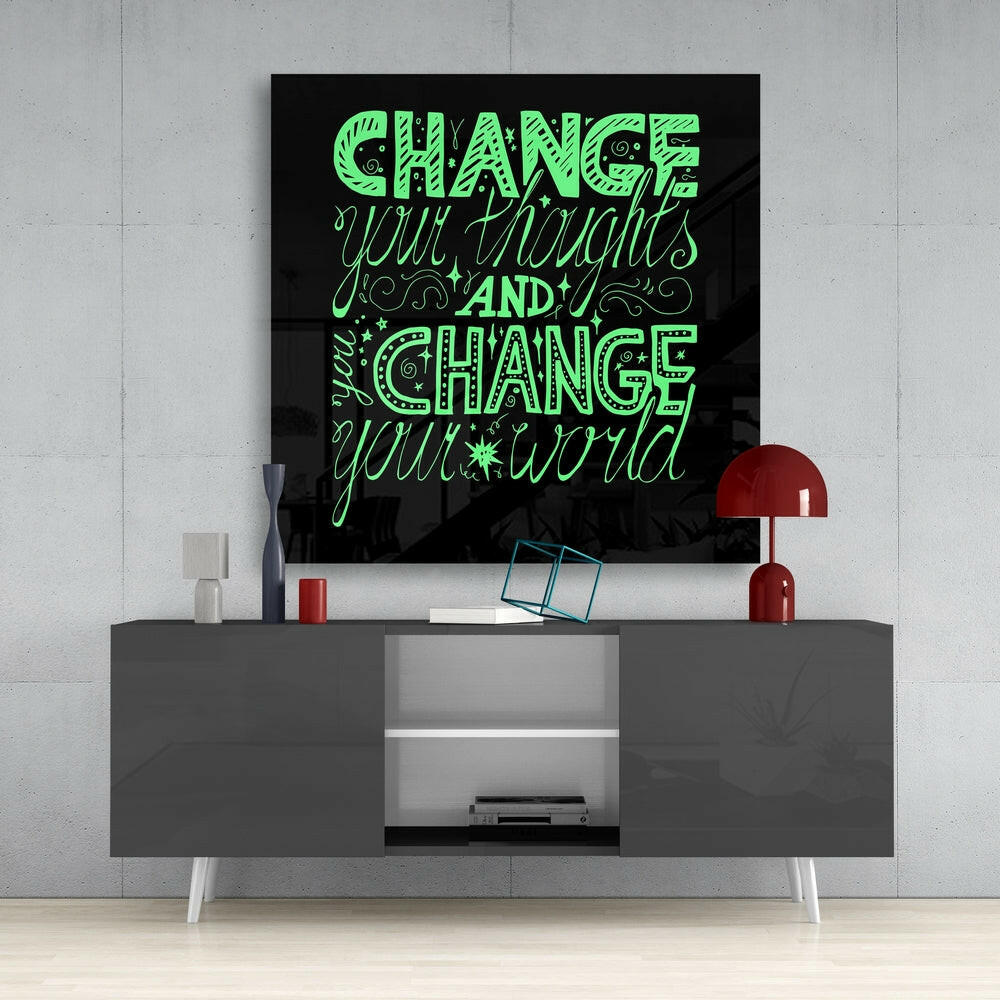 “Change Your World” Glass Wall Art.