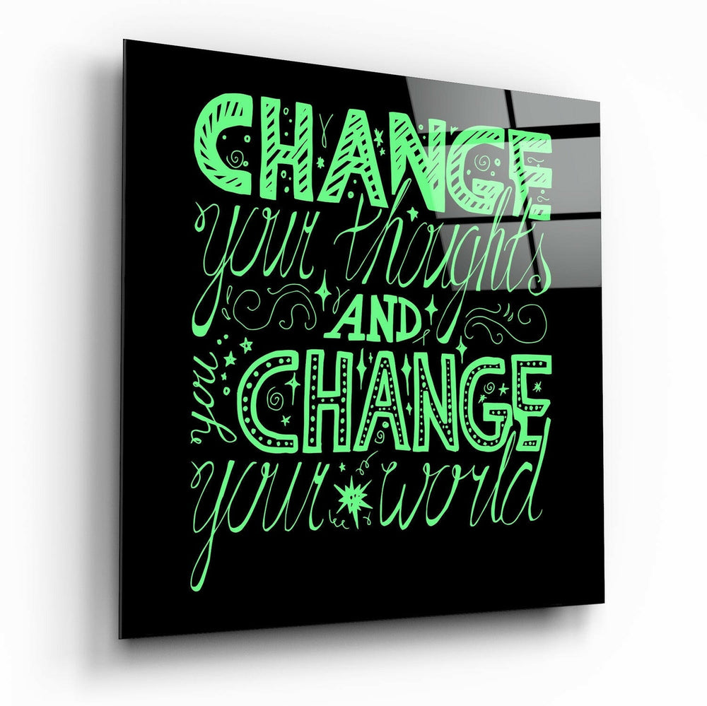 “Change Your World” Glass Wall Art.