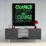 “Change Your World” Glass Wall Art | Insigne Art Design