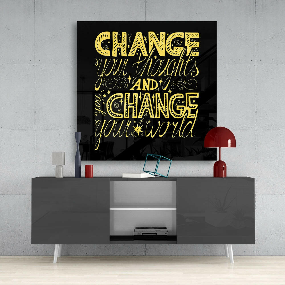 “Change Your World” Glass Wall Art.