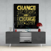 “Change Your World” Glass Wall Art.