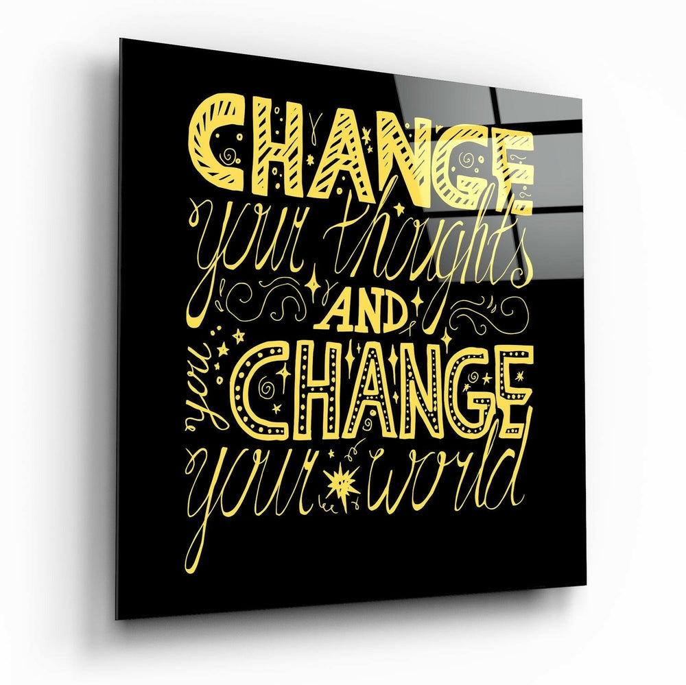 “Change Your World” Glass Wall Art.