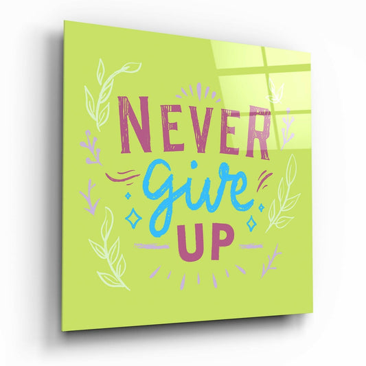 “Never Give Up” Glass Wall Art.