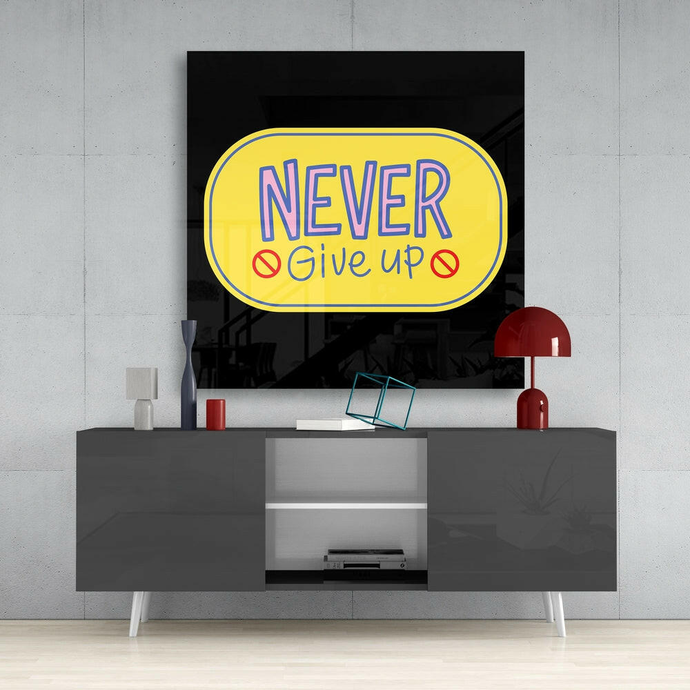 “Never Give Up” Glass Wall Art.