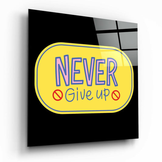 “Never Give Up” Glass Wall Art.