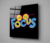'’Do not lose focus’’ Glass Wall Art