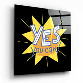 “Yes, You Can” Glass Wall Art.