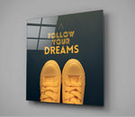 Follow Your Dreams” Glass Wall Art.