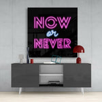 “Now or Never” Glass Wall Art.