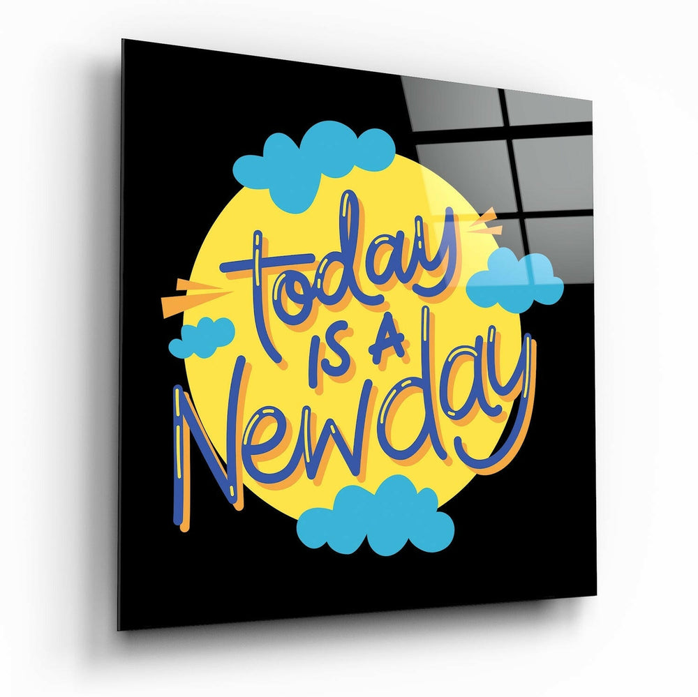 Today is a New Day” Glass Wall Art.