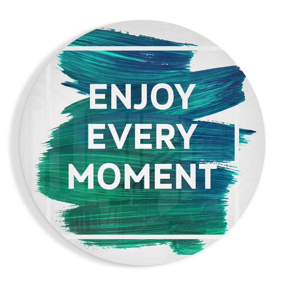 “Enjoy Every Moment” Glass Wall Art.