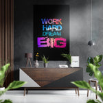 Work Hard Dream Big Brushed Aluminium Dibond Wall Art.