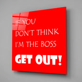 If I'M Not A Boss Glass Wall Art.