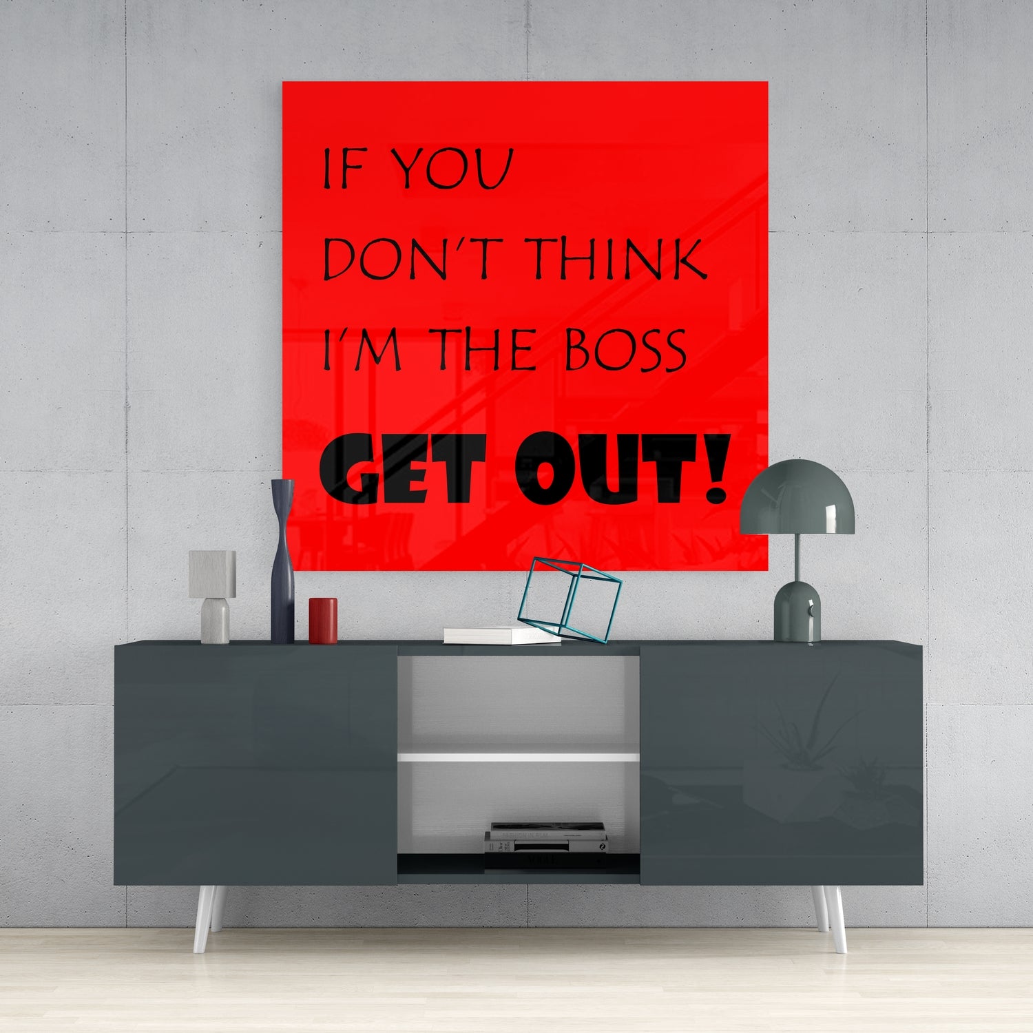 If I'M Not A Boss Glass Wall Art.