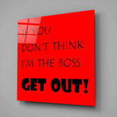 If I'M Not A Boss Glass Wall Art.