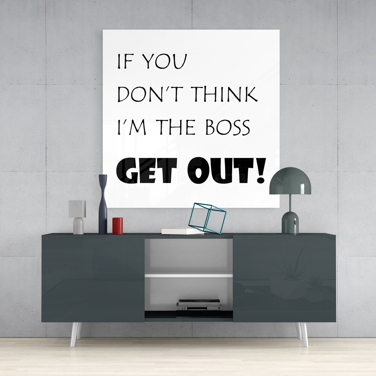 If I'M Not A Boss Glass Wall Art.