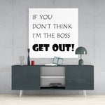 If I'M Not A Boss Glass Wall Art.