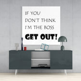 If I'M Not A Boss Glass Wall Art.