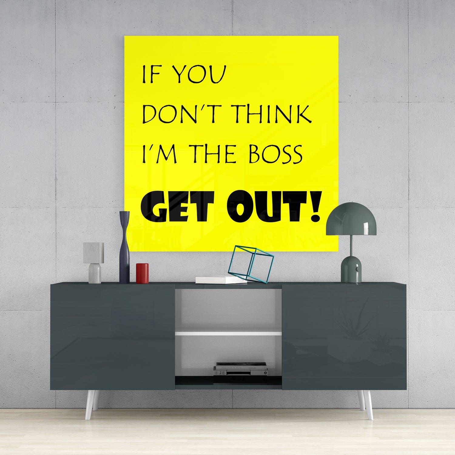 If I'M Not A Boss Glass Wall Art.