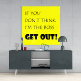 If I'M Not A Boss Glass Wall Art.