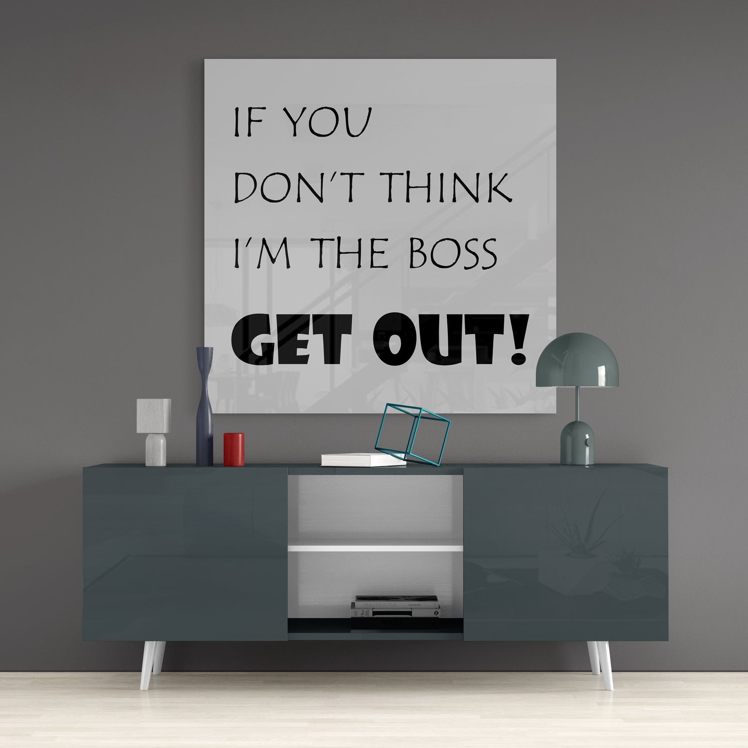 If I'M Not A Boss Glass Wall Art.